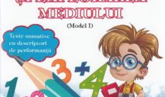 Cartea Matematica si explorarea mediului – Clasa 1 – Caiet (model I) – Mihaela Serbanescu (download, pret, reducere)