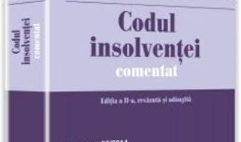 Cartea Codul insolventei comentat ed.2 – Stanciu D. Carpenaru, Mihai Adrian Hotca, Vasile Nemes PDF Online