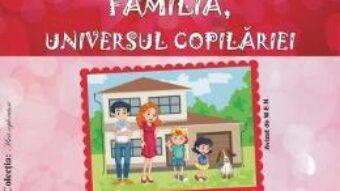 Cartea Familia, universul copilariei – Smaranda Maria Cioflica, Viorica Preda PDF Online