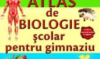 Cartea Atlas De Biologie Scolar Pentru Gimnaziu Ed.2017 – Iris Sarchizian, Marius Lungu PDF Online