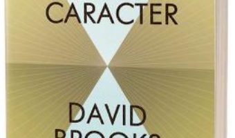 Cartea Drumul spre caracter – David Brooks (download, pret, reducere)