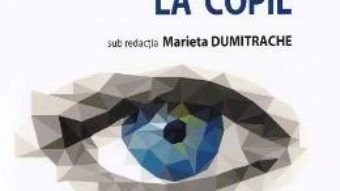 Cartea Boli oculare la copil – Marieta Dumitrache (download, pret, reducere)