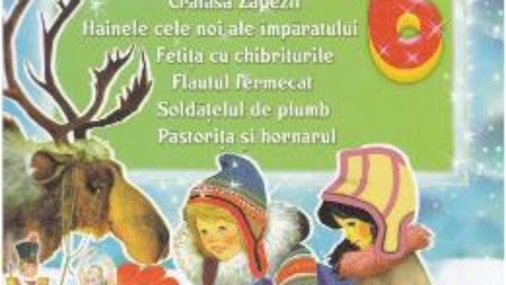 Cartea Carticica mea cu povesti celebre: Craiasa Zapezii, Hainele cele Noi… (download, pret, reducere)
