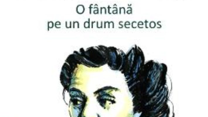 Cartea Maria Tanase. O fantana pe un drum secetos – Simona Antonescu (download, pret, reducere)