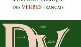 Cartea Dictionnaire morphosyntaxique des verbes francais – Anatol Lenta (download, pret, reducere)