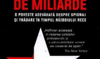 Cartea Un spion de miliarde – David E. Hoffman (download, pret, reducere)