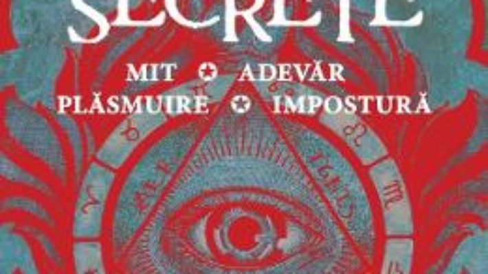 Cartea Societati secrete. Mit, adevar, plasmuire, impostura – Dominique Labarriere (download, pret, reducere)