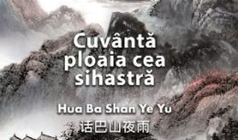 Cartea Cuvanta ploaia cea sihastra – Hua Ba Shan Ye Yu (download, pret, reducere)