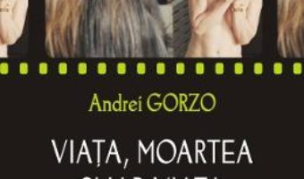 Cartea Viata, moartea si iar viata criticii de film – Andrei Gorzo (download, pret, reducere)