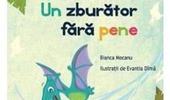 Cartea Un zburator fara pene – Bianca Mocanu, Evantia Dirna (download, pret, reducere)