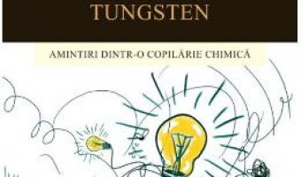 Cartea Unchiul Tungsten – Oliver Sacks (download, pret, reducere)