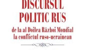 Cartea Discursul politic rus – Stephane Courtois, Galia Ackerman (download, pret, reducere)