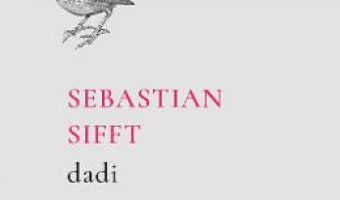 Cartea Dadi – Sebastian Sifft (download, pret, reducere)