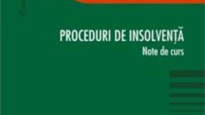 Cartea Proceduri de insolventa – Andreea-Teodora Stanescu (download, pret, reducere)