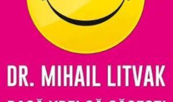 Cartea Daca vrei sa gasesti fericirea – Mihail Litvak (download, pret, reducere)