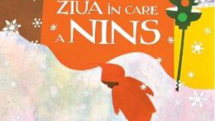 Cartea Ziua in care a nins – Ezra Jack Keats (download, pret, reducere)