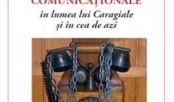 Cartea Lantul slabiciunilor comunicationale in lumea lui Caragiale si in cea de azi – Cristian Stamatoiu (download, pret, reducere)