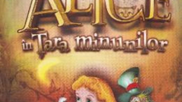 Cartea Alice in Tara Minunilor – Lewis Carroll (download, pret, reducere)