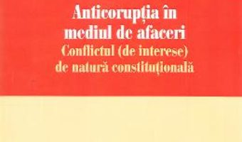 Cartea Anticoruptia in mediul de afaceri – Dorin Ciuncan (download, pret, reducere)