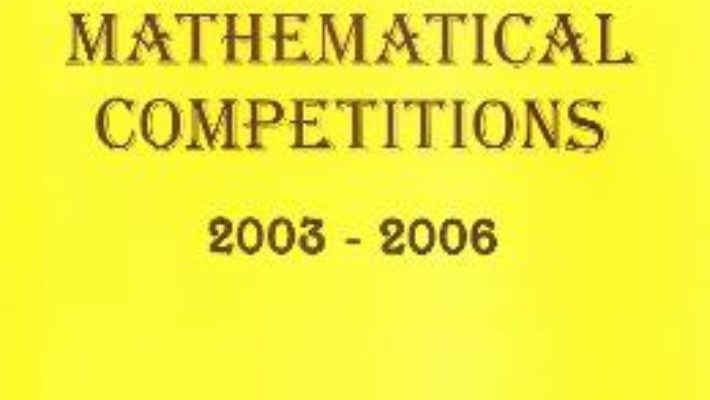 Cartea Bulgarian Mathematical Competitions 2003-2006 – Peter Boyvalenkov (download, pret, reducere)