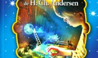 Cartea Cele mai frumoase… Povesti de H.Ch. Andersen (download, pret, reducere)