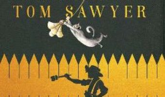 Cartea Aventurile lui Tom Sawyer – Mark Twain (download, pret, reducere)