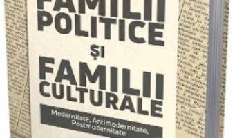 Cartea Familii politice si familii culturale – Alexandru Mamina (download, pret, reducere)