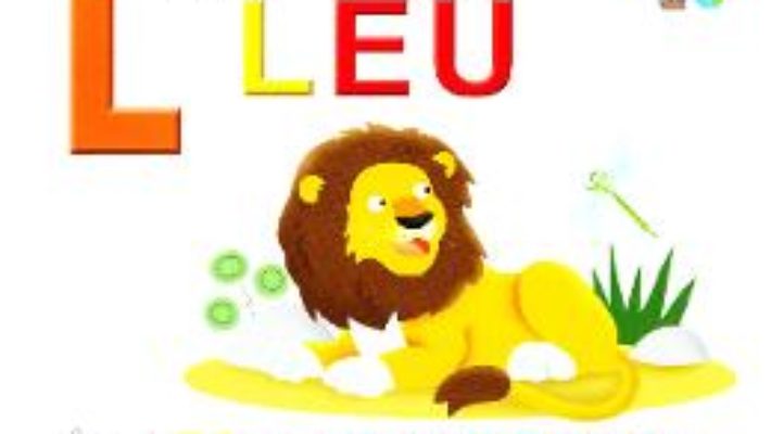 Cartea L de la Leu – Leo, romanticul pui de leu (necartonat) (download, pret, reducere)