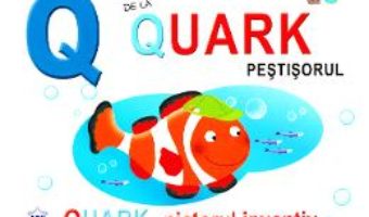 Cartea Q de la Quark, Pestisorul – Quark, pictorul inventiv (cartonat) (download, pret, reducere)