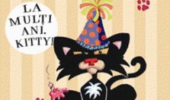 Cartea Kitty, La multi ani, Kitty! – Nick Bruel (download, pret, reducere)