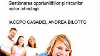 Cartea A fi parinte in vremurile Facebook si WhatsApp – Iacopo Casadei, Andrea Bilotto (download, pret, reducere)