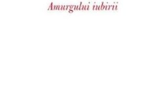 Cartea Jurnalul Amurgului Iubirii – Aurel Codoban (download, pret, reducere)