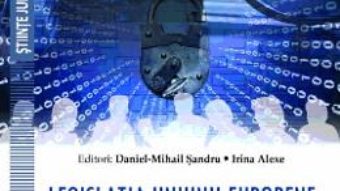 Cartea Legislatia Uniunii europene privind protectia datelor personale – Daniel-Mihail Sandru (download, pret, reducere)