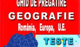 Cartea BAC Geografie. Ghid de pregatire – Marius Lungu (download, pret, reducere)