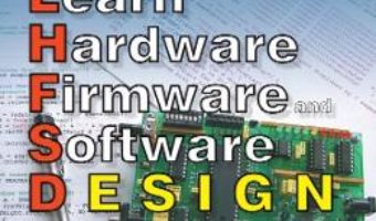 Cartea Learn Hardware Firmware and Software Design – O.G. Popa (download, pret, reducere)