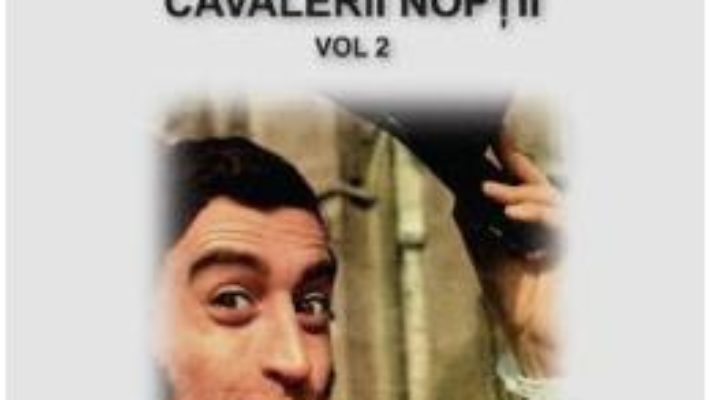 Cartea Rocambole: Cavalerii Noptii Vol.2 – Ponson du Terrail (download, pret, reducere)