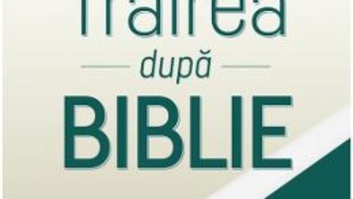 Cartea Trairea dupa Biblie – Howard si William Hendricks (download, pret, reducere)