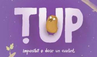 Cartea Tup. Imposibil e doar un cuvant – Alex Donovici (download, pret, reducere)