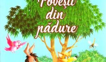 Cartea Povesti din padure (download, pret, reducere)