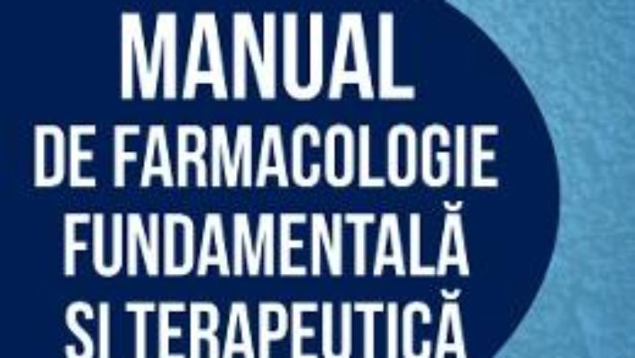 Cartea Manual de farmacologie fundamentala si terapeutica – Barbu Cuparencu, Ioan Magyar (download, pret, reducere)