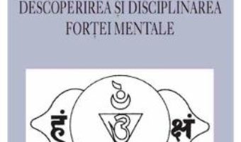 Cartea Puterea mintii. Descoperirea si disciplinarea fortei mentale – Swami Vishnu Devanda (download, pret, reducere)