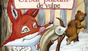 Cartea Ursul pacalit de vulpe – Ion Creanga (download, pret, reducere)