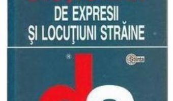 Cartea Dictionar de expresii si locutiuni straine – Mihai Papuc (download, pret, reducere)