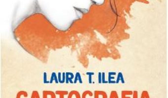 Cartea Cartografia lumii de dincolo – Laura T. Ilea (download, pret, reducere)
