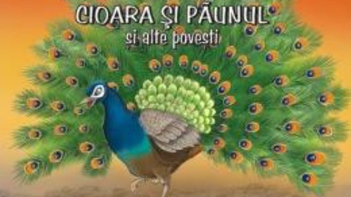 Cartea Povesti cu talc: Cioara si paunul si alte povesti (download, pret, reducere)