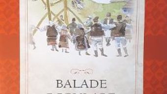 Cartea Balade populare romanesti (download, pret, reducere)