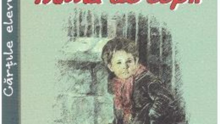 Cartea Cuore, inima de copil – Edmondo de Amicis (download, pret, reducere)