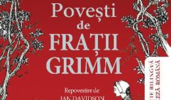 Cartea Povesti de fratii Grimm. Cele mai frumoase povesti bilingve (download, pret, reducere)