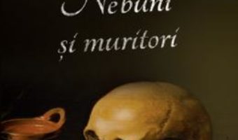 Cartea Nebuni si muritori – Bernard Cornwell (download, pret, reducere)