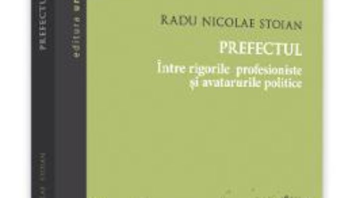Cartea Prefectul – Radu Nicoale Stoian (download, pret, reducere)
